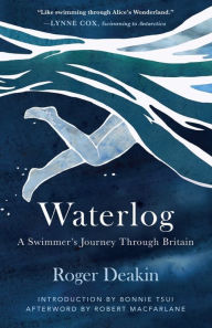 Title: Waterlog: A Swimmer's Journey Through Britain, Author: Roger Deakin