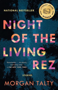 Title: Night of the Living Rez, Author: Morgan Talty