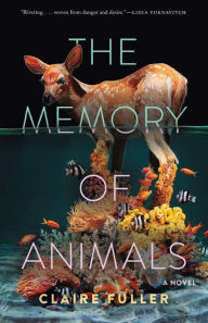Title: The Memory of Animals, Author: Claire Fuller