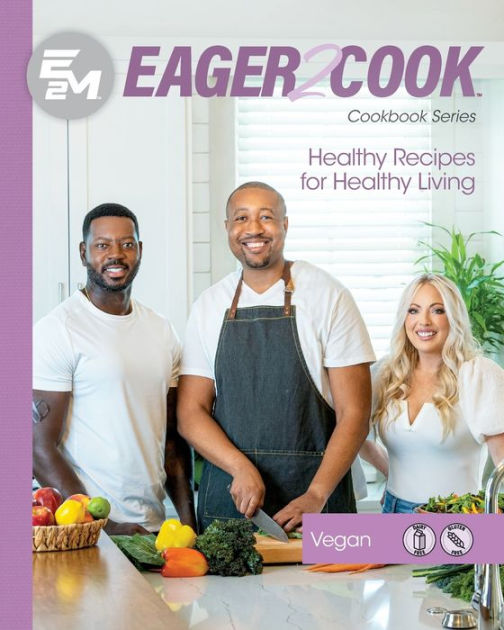 Eager 2 Cook: Healthy Recipes for Healthy Living: Vegan by E2m