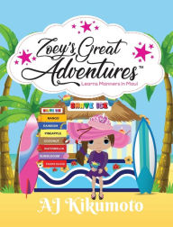 Title: Zoey's Great Adventures - Learns Manners in Maui: Hawaiian language book for kids, Author: Aj Kikumoto