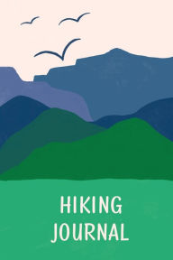 Title: Hiking Journal For Kids: Prompted Hiking Log Book for Children, Record Hikes, Hikers Backpacking Diary, Notebook, Write-In Prompts For Trail Details, Location, Weather, Checklist For Gear, Food, Water, Author: Teresa Rother