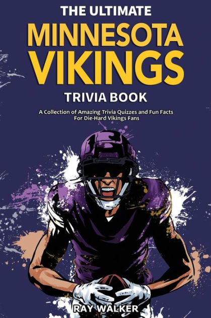 THE ULTIMATE MINNESOTA VIKINGS TRIVIA BOOK, RAY WALKER, TRADE PAPERBACK,  2020