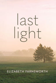 Title: Last Light, Author: Elizabeth Farnsworth