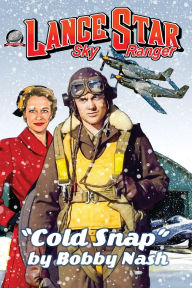 Title: Lance Star Sky Ranger Cold Snap, Author: Clayton Murwin