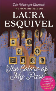 Title: The Colors of My Past, Author: Laura Esquivel