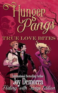 Title: Hunger Pangs: True Love Bites, Author: Joy Demorra
