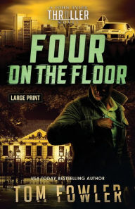 Title: Four on the Floor: A John Tyler Thriller, Author: Tom Fowler