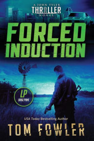 Title: Forced Induction: A John Tyler Thriller, Author: Tom Fowler