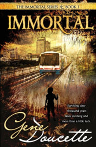 Title: Immortal, Author: Gene Doucette