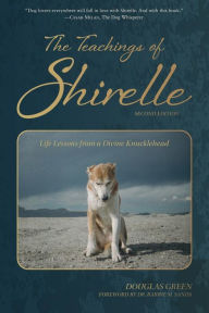 Title: The Teachings of Shirelle: Life Lessons from a Divine Knucklehead, Author: Douglas Green