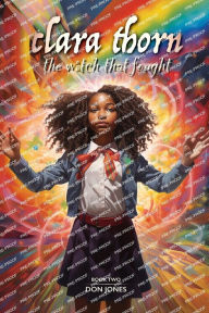 Title: Clara Thorn, the witch that fought, Author: Don Jones