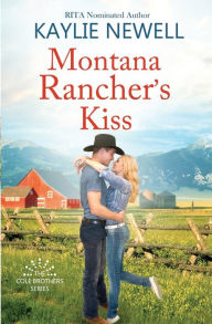 Title: Montana Rancher's Kiss, Author: Kaylie Newell