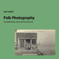 Title: Folk Photography, Author: Lucy Sante