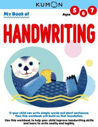 Title: Kumon My Book of Handwriting: Help Children Improve Handwriting Skills and Learn to Write Neatly and Legibly-Ages 5-7, Author: Kumon Publishing