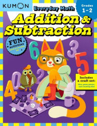 Title: Kumon Everyday Math: Addition & Subtraction-Fun Activities for Grades 1-2-Complete with Dice, Game Pieces, and Counting Tiles!, Author: Kumon Publishing