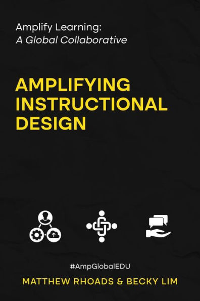 Amplify Learning: A Global Collaborative - Amplifying Instructional Design: A Global Collaborative