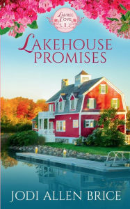 Title: Lakehouse Promises, Author: Jodi Allen Brice