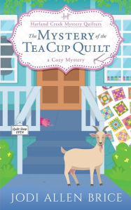 Title: The Mystery of the Tea Cup Quilt, Author: Jodi Allen Brice