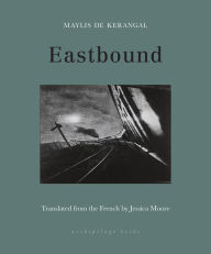 Title: Eastbound, Author: Maylis de Kerangal