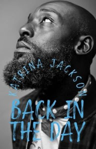 Title: Back in the Day, Author: Katrina Jackson