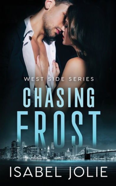 Chasing Frost An Enemies To Lovers Fbi Romance By Isabel Jolie Paperback Barnes And Noble® 6062