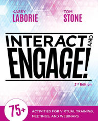 Title: Interact and Engage, 2nd Edition: 75+ Activities for Virtual Training, Meetings, and Webinars, Author: Kassy LaBorie