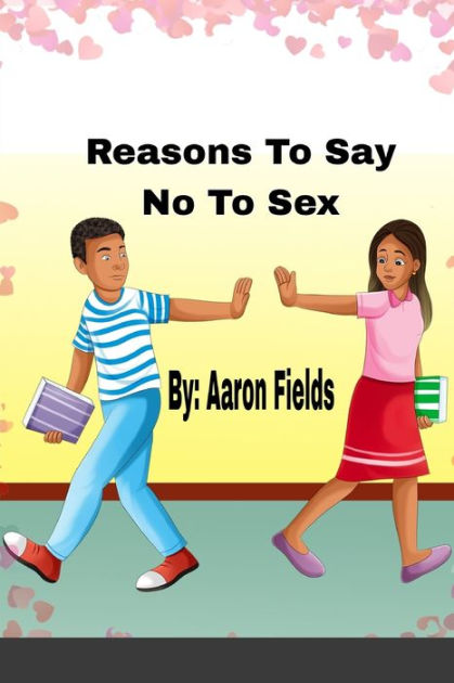 Reasons To Say No To Sex Null By Aaron Fields Paperback Barnes And Noble® 0090