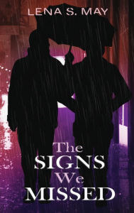 Title: The Signs We Missed, Author: Lena S. May