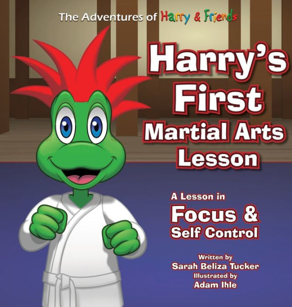 Harry's First Martial Arts Lesson A Children's Book on SelfDiscipline
