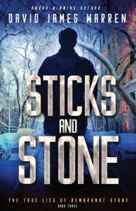 Title: Sticks and Stone: A Time Travel Thriller, Author: David James Warren