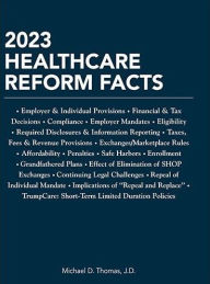 Title: 2023 Healthcare Reform Facts, Author: Michael D. Thomas J.D.