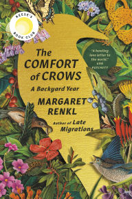 Title: The Comfort of Crows: A Backyard Year, Author: Margaret Renkl