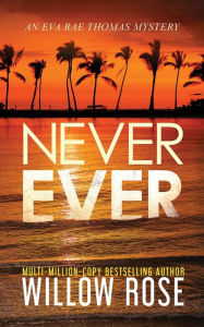 Title: Never Ever, Author: Willow Rose