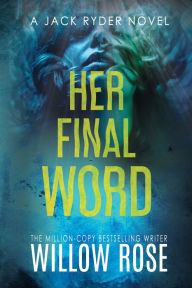 Title: Her Final Word, Author: Willow Rose
