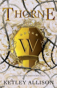 Title: Thorne: A Dark Bully Romance, Author: Ketley Allison