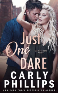 Title: Just One Dare: The Dirty Dares, Author: Carly Phillips
