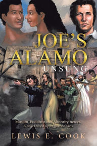 Title: Joe's Alamo Unsung, Author: Lewis E Cook