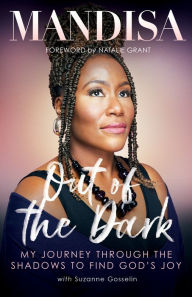 Title: Out of the Dark: My Journey Through the Shadows to Find God's Joy, Author: Mandisa
