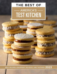 Title: The Best of America's Test Kitchen 2023: Best Recipes, Equipment Reviews, and Tastings, Author: America's Test Kitchen