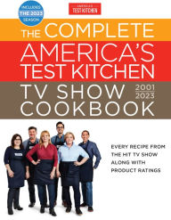Title: The Complete America's Test Kitchen TV Show Cookbook 2001-2023: Every Recipe from the Hit TV Show Along with Product Ratings Includes the 2023 Season, Author: America's Test Kitchen