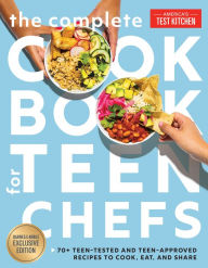 Title: The Complete Cookbook for Teen Chefs (B&N Exclusive Edition): 70+ Teen-Tested and Teen-Approved Recipes to Cook, Eat and Share, Author: America's Test Kitchen Kids
