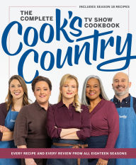 Title: The Complete Cook's Country TV Show Cookbook: Every Recipe and Every Review from All Eighteen Seasons Includes Season 18, Author: America's Test Kitchen