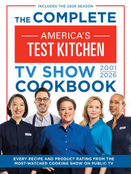 Title: The Complete America's Test Kitchen TV Show Cookbook 2001-2026: Every recipe and Product Rating from the Most-Watched Cooking Show on Public TVIncludes the 2026 Season, Author: America's Test Kitchen
