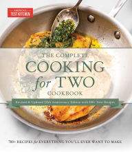 Title: The Complete Cooking for Two Cookbook, 10th Anniversary Gift Edition: 700+ Recipes for Everything You'll Ever Want to Make, Author: America's Test Kitchen