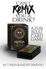 Can I Remix You A Drink? T-Pain's Ultimate Party Drinking Card Game for Adults: (Adult Drinking Game, Party Card Game, Cocktail Challenges, Group Fun Night)