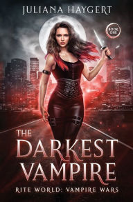Title: The Darkest Vampire, Author: Juliana Haygert