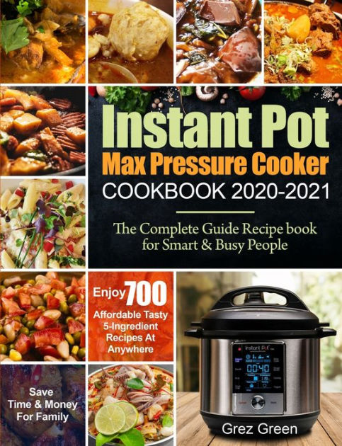 Instant Pot Max Pressure Cooker Cookbook [Book]
