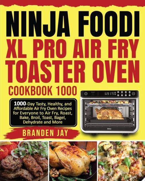  The Official Ninja Foodi Digital Air Fry Oven Cookbook