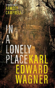 Title: In A Lonely Place, Author: Karl Edward Wagner